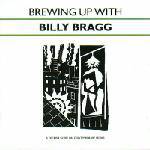Billy Bragg : Brewing Up with Billy Bragg
